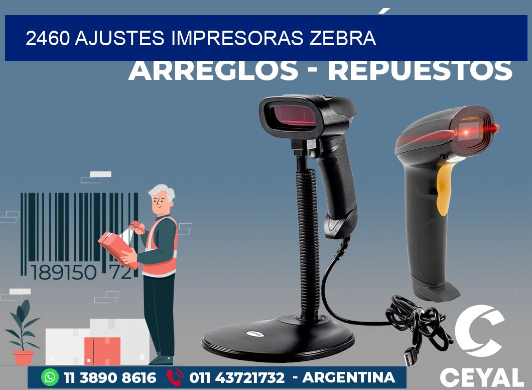 2460 AJUSTES IMPRESORAS ZEBRA