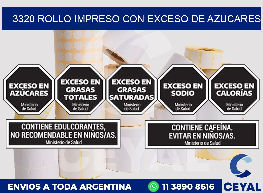 3320 ROLLO IMPRESO CON EXCESO DE AZUCARES