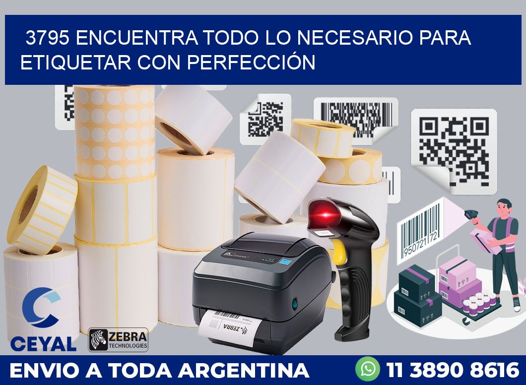 3795 ENCUENTRA TODO LO NECESARIO PARA ETIQUETAR CON PERFECCIÓN
