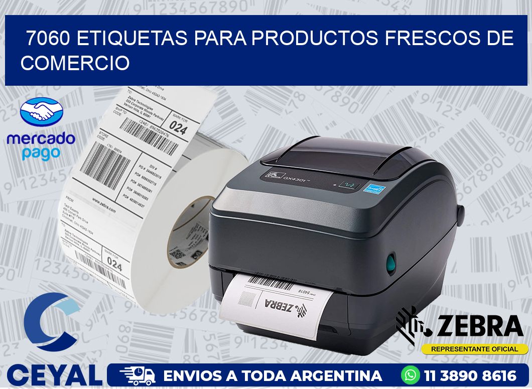 7060 ETIQUETAS PARA PRODUCTOS FRESCOS DE COMERCIO