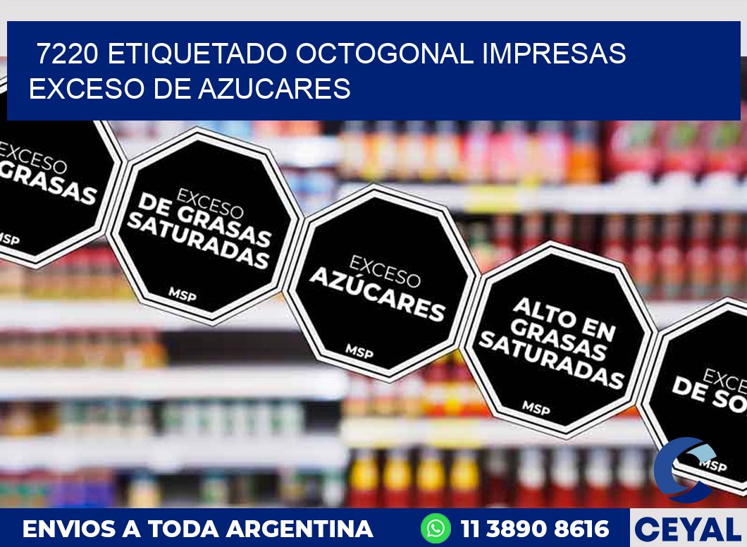 7220 ETIQUETADO OCTOGONAL IMPRESAS EXCESO DE AZUCARES
