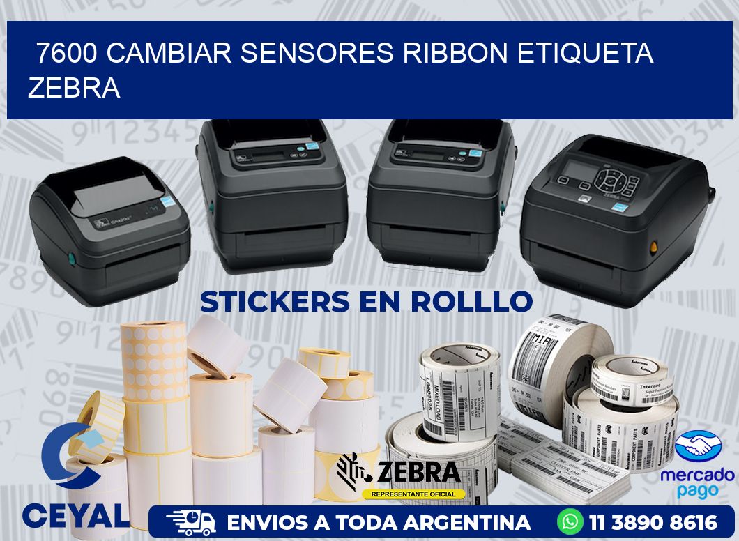7600 CAMBIAR SENSORES RIBBON ETIQUETA ZEBRA