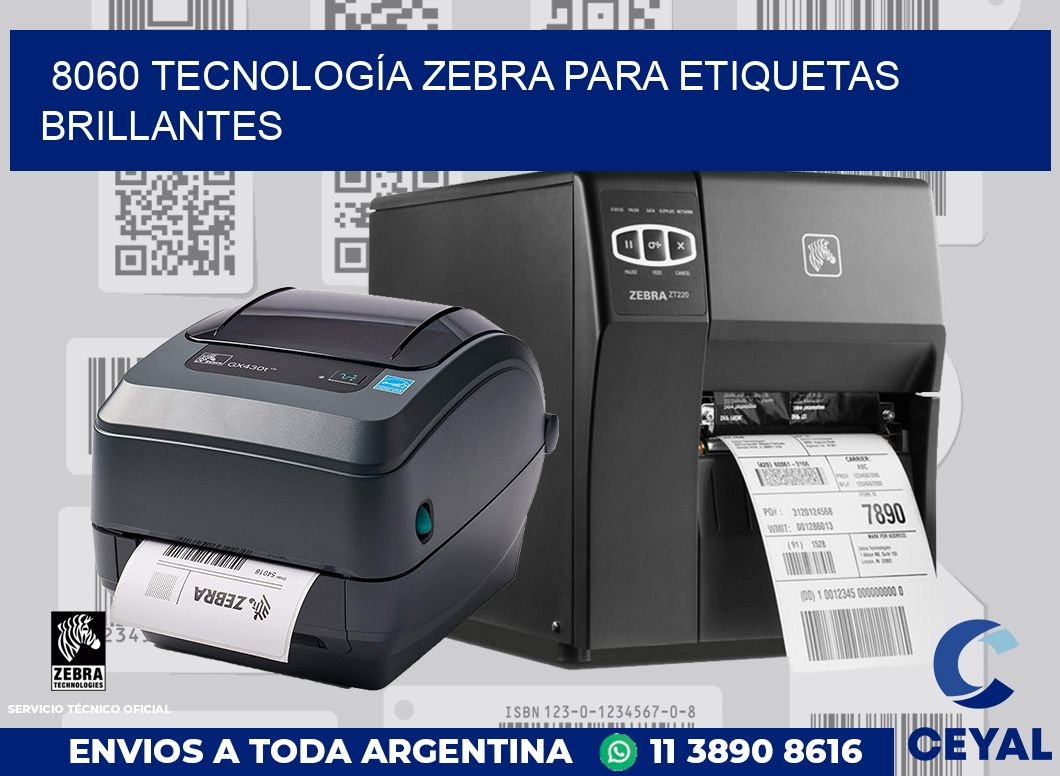 8060 TECNOLOGÍA ZEBRA PARA ETIQUETAS BRILLANTES