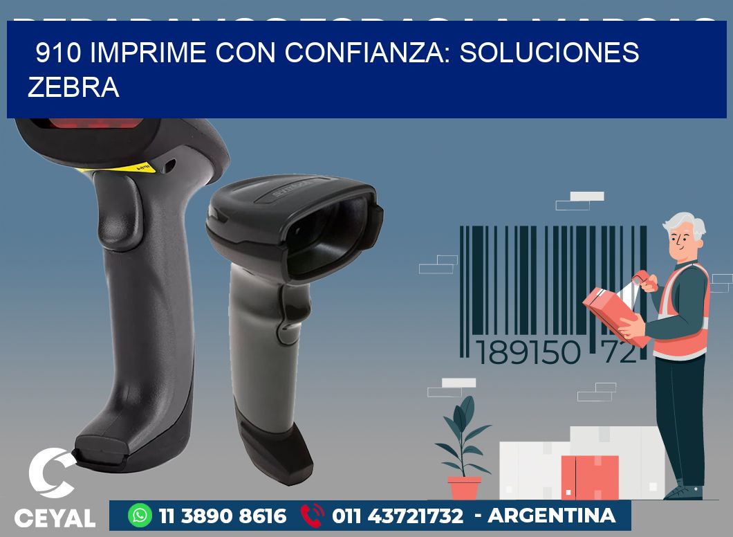910 IMPRIME CON CONFIANZA: SOLUCIONES ZEBRA