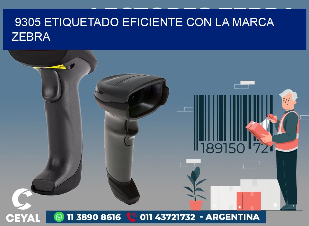 9305 ETIQUETADO EFICIENTE CON LA MARCA ZEBRA