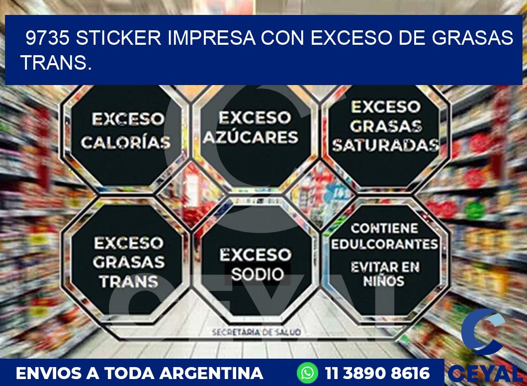 9735 STICKER IMPRESA CON EXCESO DE GRASAS TRANS.