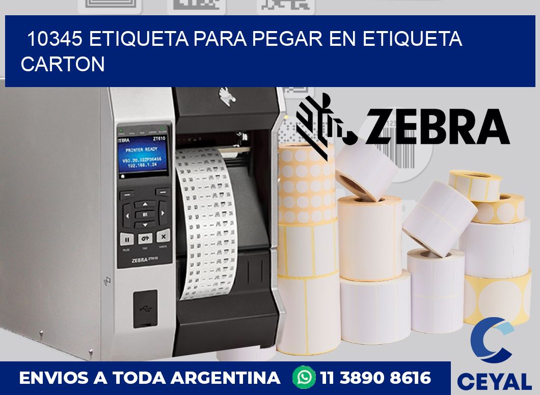 10345 ETIQUETA PARA PEGAR EN ETIQUETA CARTON