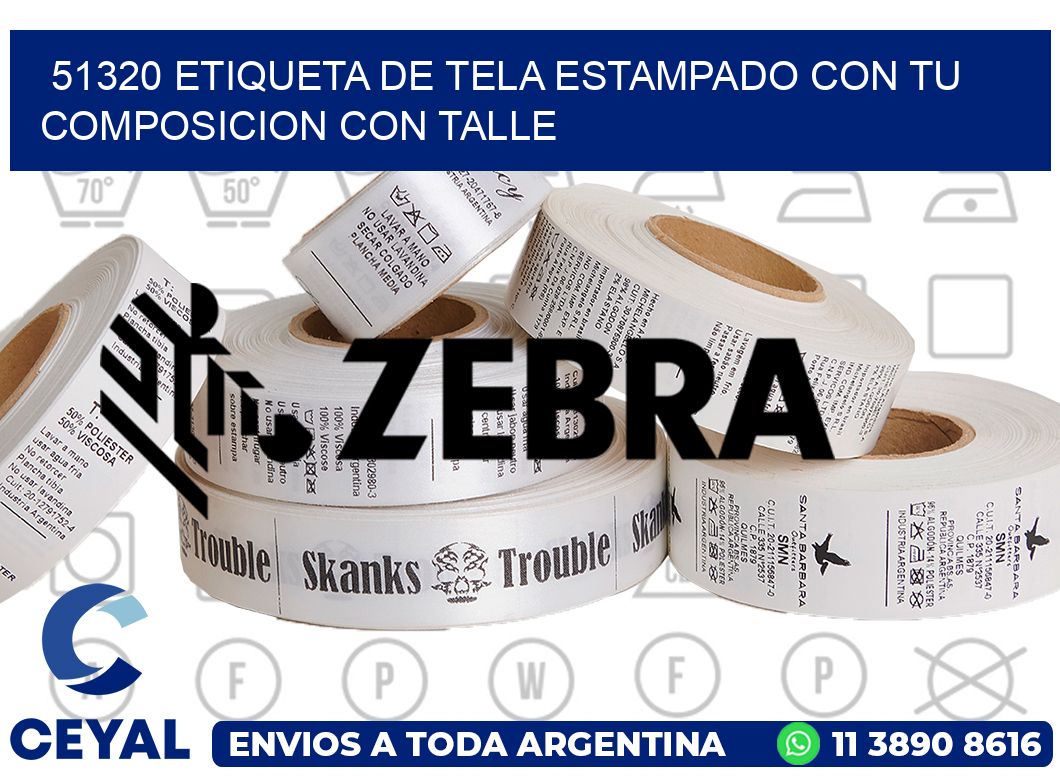 51320 ETIQUETA DE TELA ESTAMPADO CON TU COMPOSICION CON TALLE