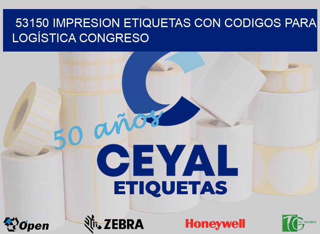53150 IMPRESION ETIQUETAS CON CODIGOS PARA LOGÍSTICA CONGRESO