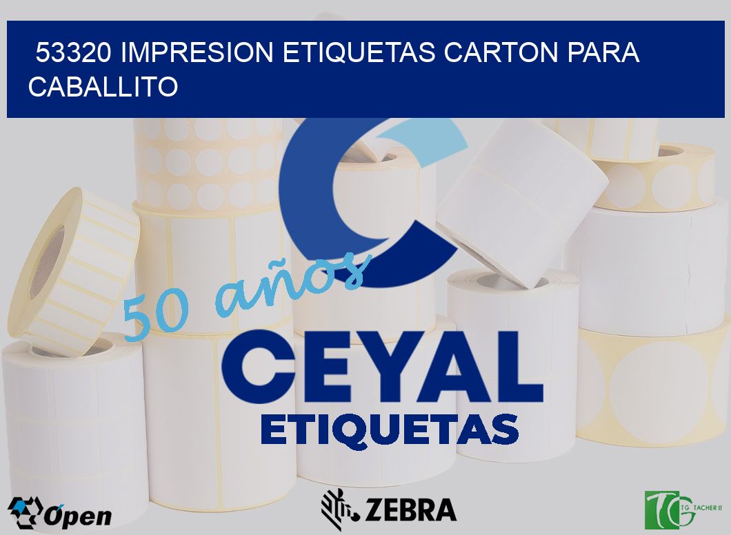 53320 IMPRESION ETIQUETAS CARTON PARA CABALLITO