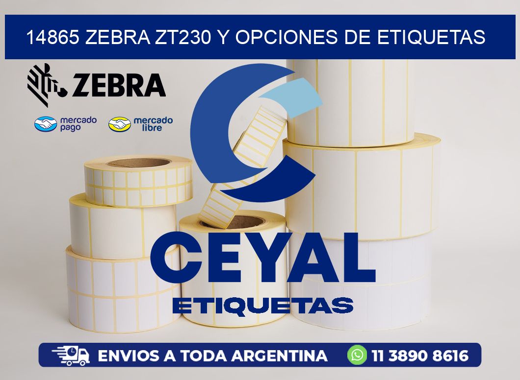 14865 Zebra ZT230 y Opciones de Etiquetas