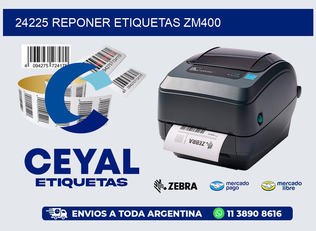 24225 REPONER ETIQUETAS ZM400