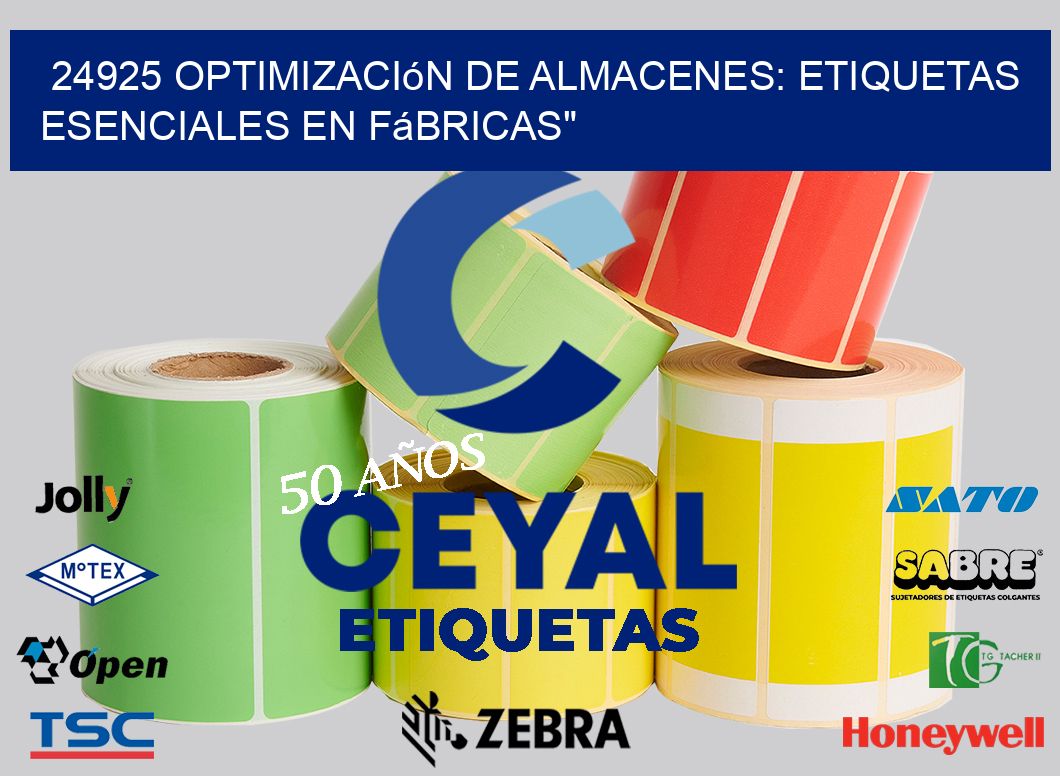 24925 Optimización de Almacenes: Etiquetas Esenciales en Fábricas”