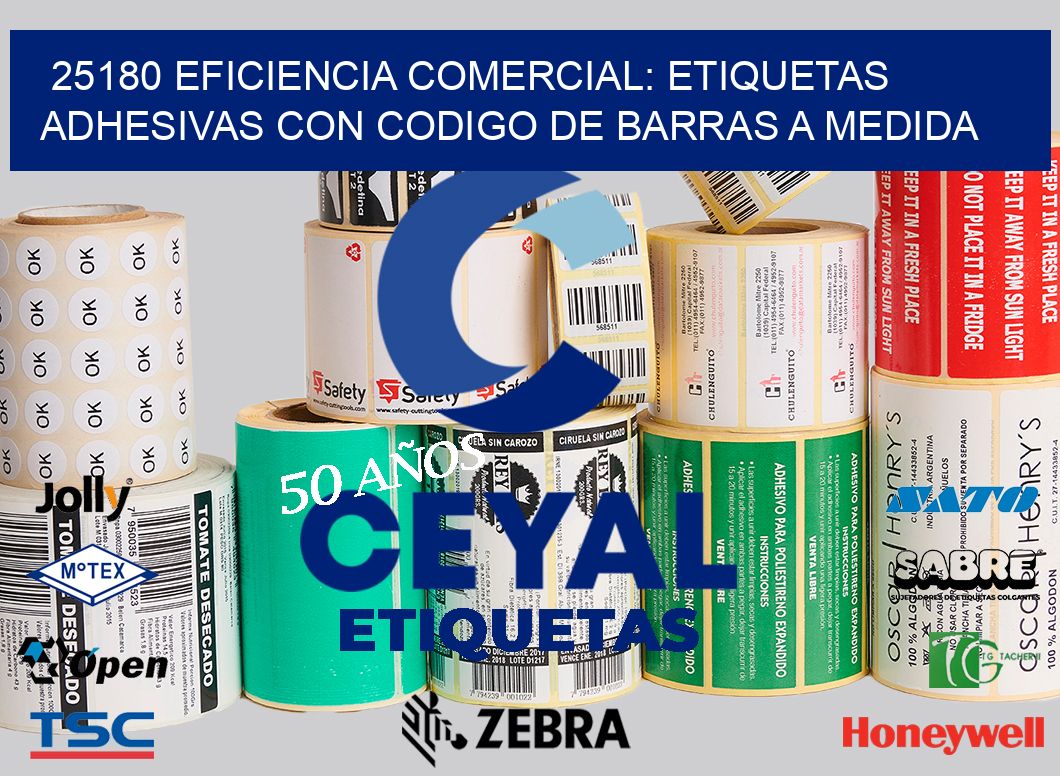 25180 EFICIENCIA COMERCIAL: ETIQUETAS ADHESIVAS CON CODIGO DE BARRAS A MEDIDA