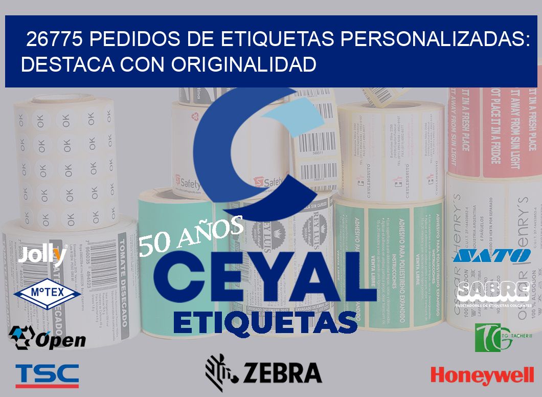 26775 Pedidos de Etiquetas Personalizadas: Destaca con Originalidad