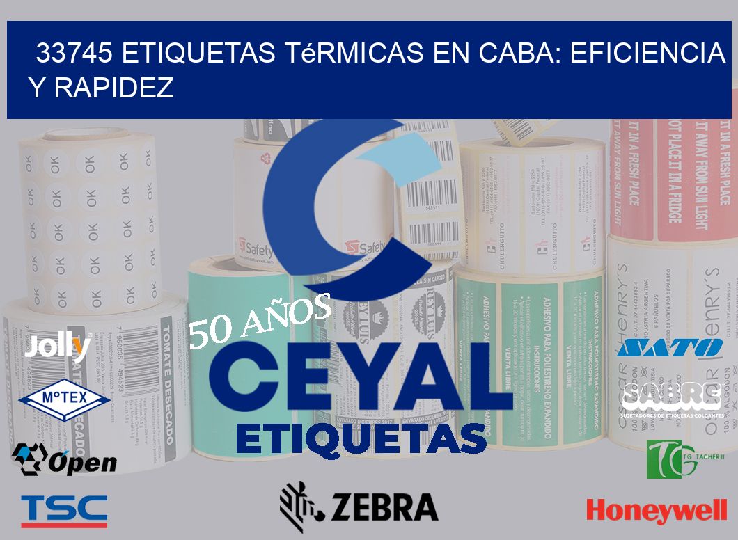 33745 Etiquetas Térmicas en CABA: Eficiencia y Rapidez