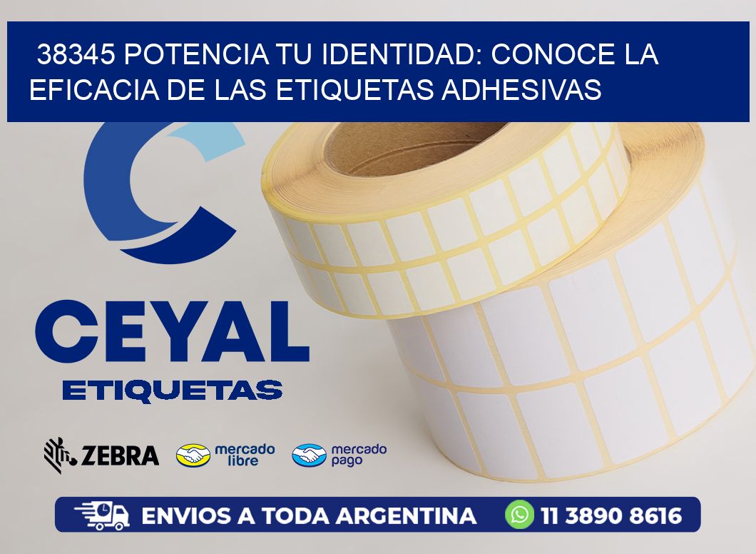38345 POTENCIA TU IDENTIDAD: CONOCE LA EFICACIA DE LAS ETIQUETAS ADHESIVAS