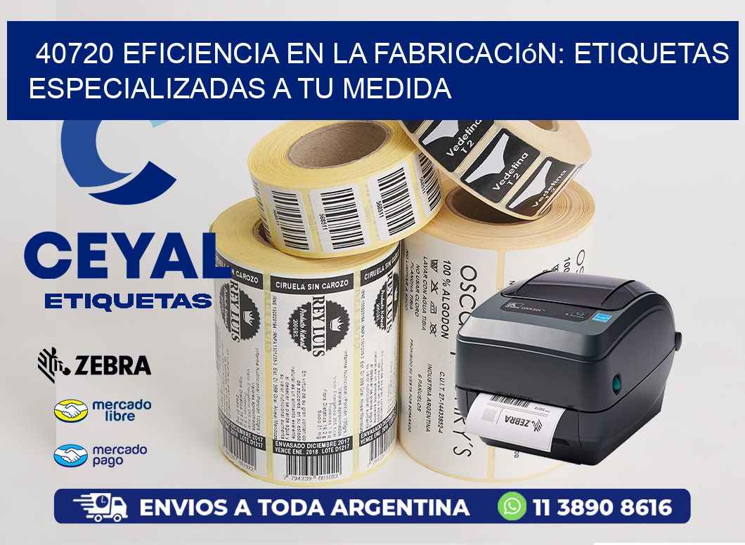 40720 Eficiencia en la Fabricación: Etiquetas Especializadas a tu Medida