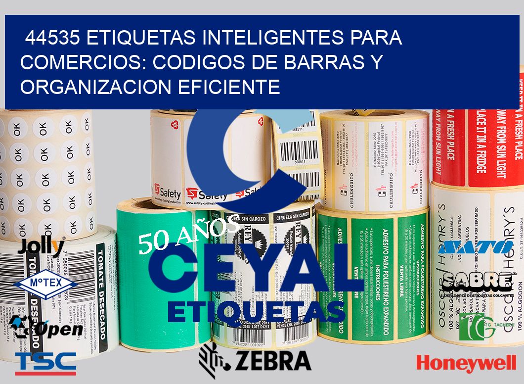 44535 ETIQUETAS INTELIGENTES PARA COMERCIOS: CODIGOS DE BARRAS Y ORGANIZACION EFICIENTE