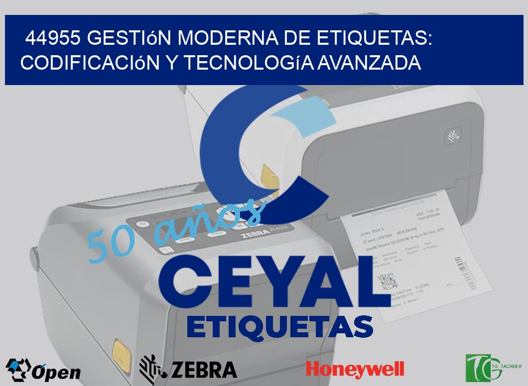 44955 Gestión Moderna de Etiquetas: Codificación y Tecnología Avanzada