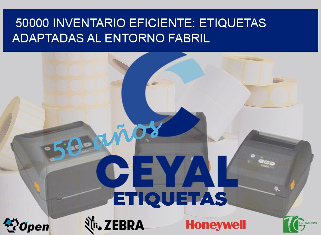 50000 Inventario Eficiente: Etiquetas Adaptadas al Entorno Fabril
