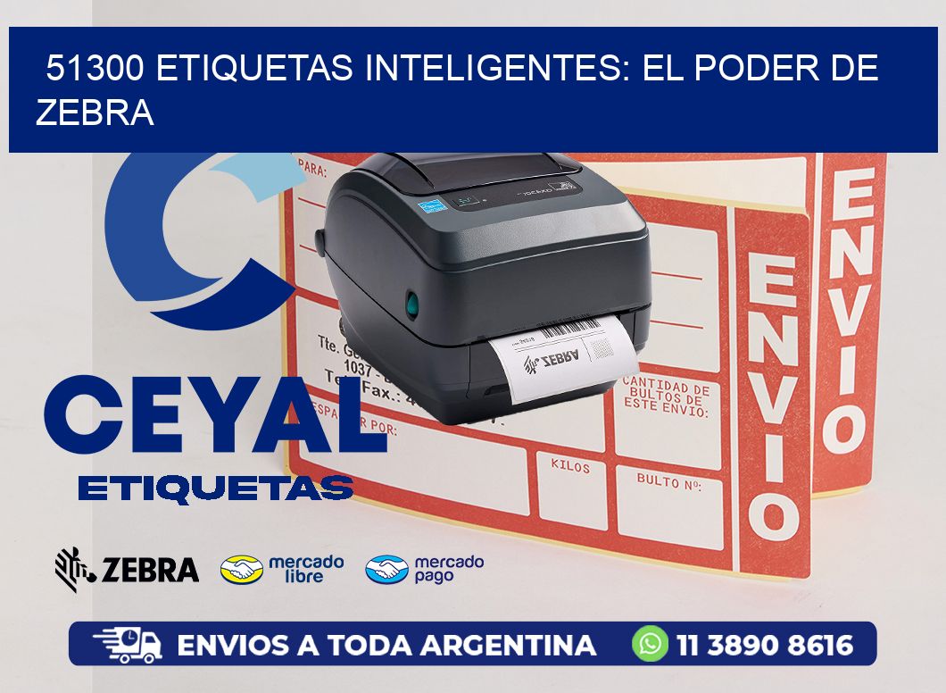 51300 Etiquetas Inteligentes: El Poder de Zebra