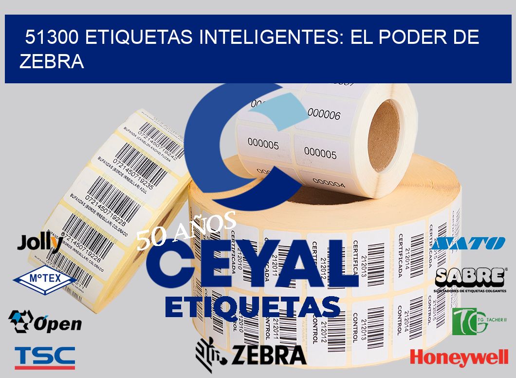 51300 Etiquetas Inteligentes: El Poder de Zebra
