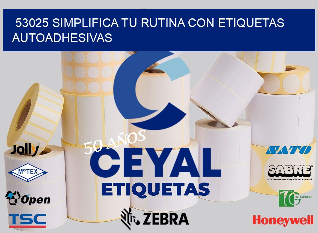 53025 Simplifica tu Rutina con Etiquetas Autoadhesivas