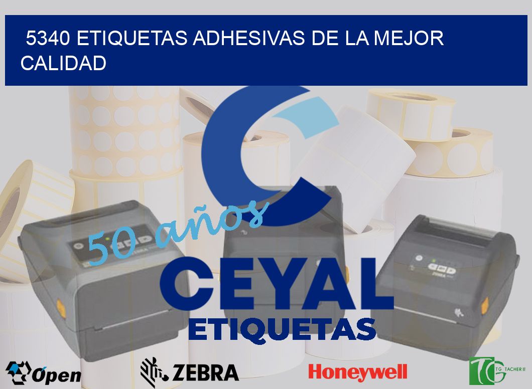 5340 ETIQUETAS ADHESIVAS DE LA MEJOR CALIDAD