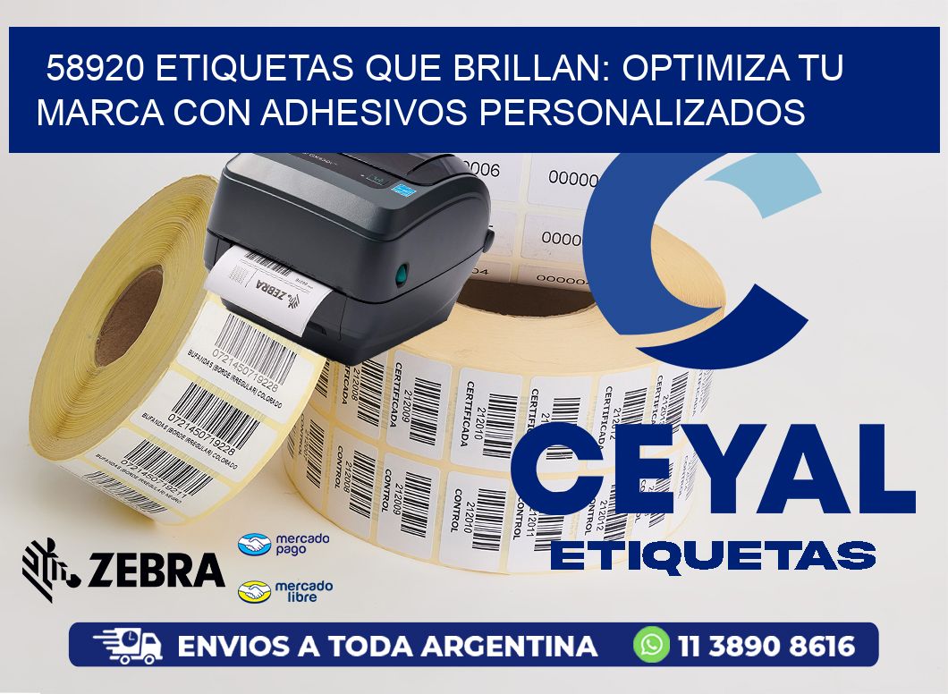 58920 ETIQUETAS QUE BRILLAN: OPTIMIZA TU MARCA CON ADHESIVOS PERSONALIZADOS