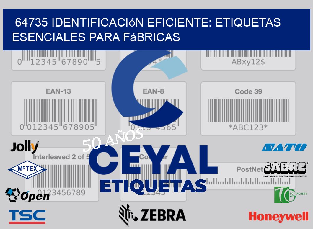 64735 Identificación Eficiente: Etiquetas Esenciales para Fábricas