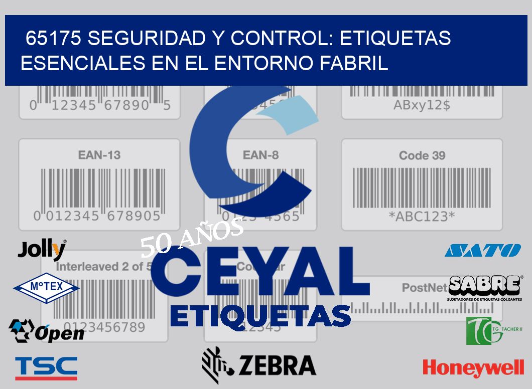 65175 Seguridad y Control: Etiquetas Esenciales en el Entorno Fabril