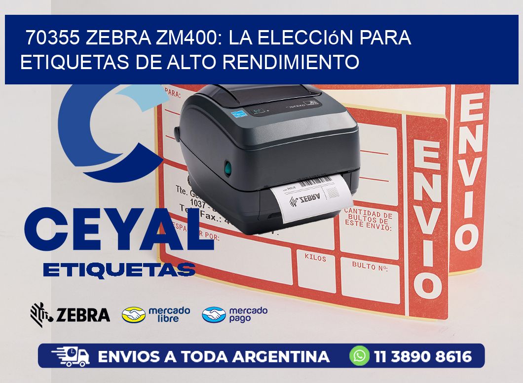 70355 Zebra ZM400: La Elección para Etiquetas de Alto Rendimiento