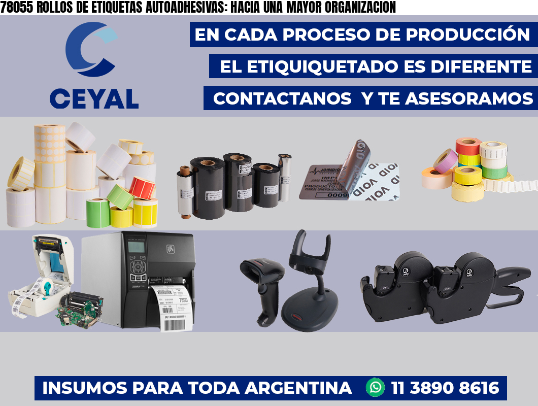 78055 ROLLOS DE ETIQUETAS AUTOADHESIVAS: HACIA UNA MAYOR ORGANIZACION
