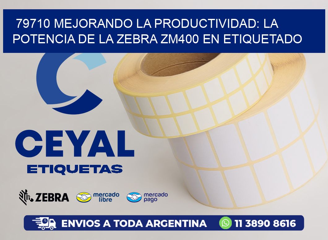 79710 Mejorando la Productividad: La Potencia de la Zebra ZM400 en Etiquetado