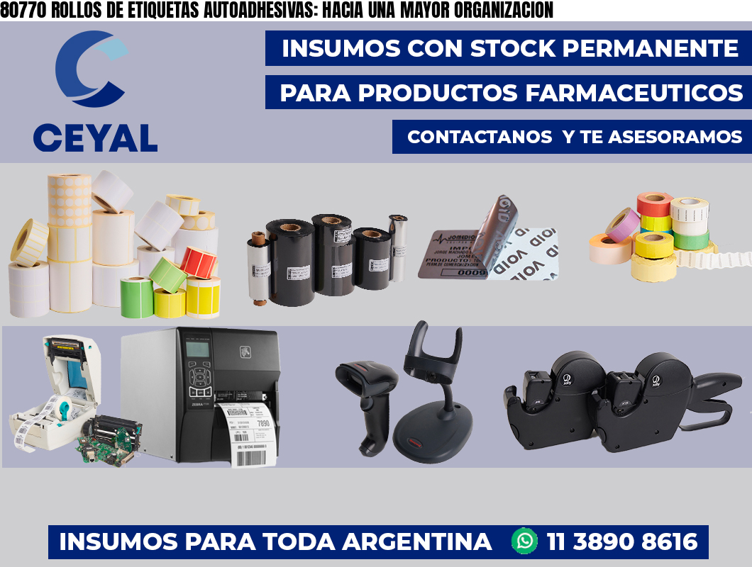80770 ROLLOS DE ETIQUETAS AUTOADHESIVAS: HACIA UNA MAYOR ORGANIZACION