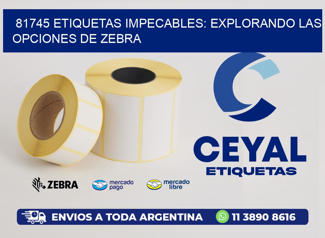 81745 Etiquetas Impecables: Explorando las Opciones de Zebra