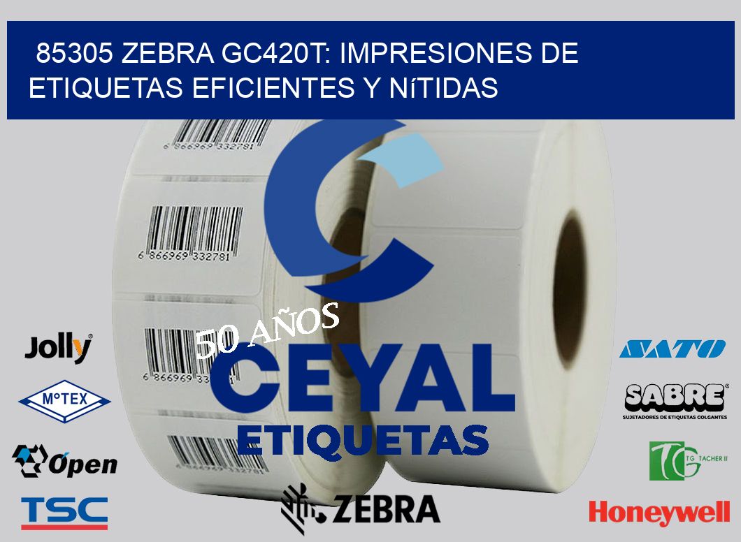 85305 Zebra GC420T: Impresiones de Etiquetas Eficientes y Nítidas