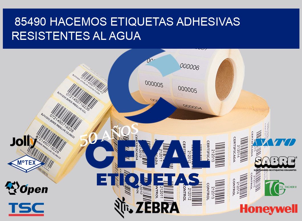 85490 HACEMOS ETIQUETAS ADHESIVAS RESISTENTES AL AGUA