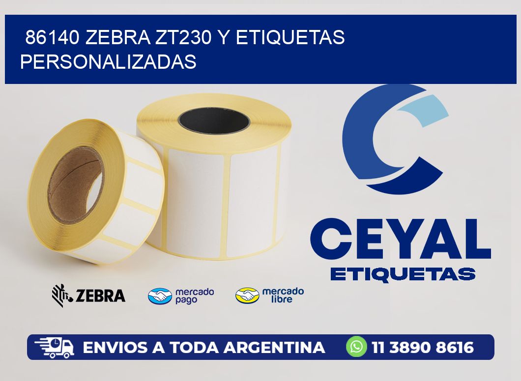 86140 Zebra ZT230 y Etiquetas Personalizadas