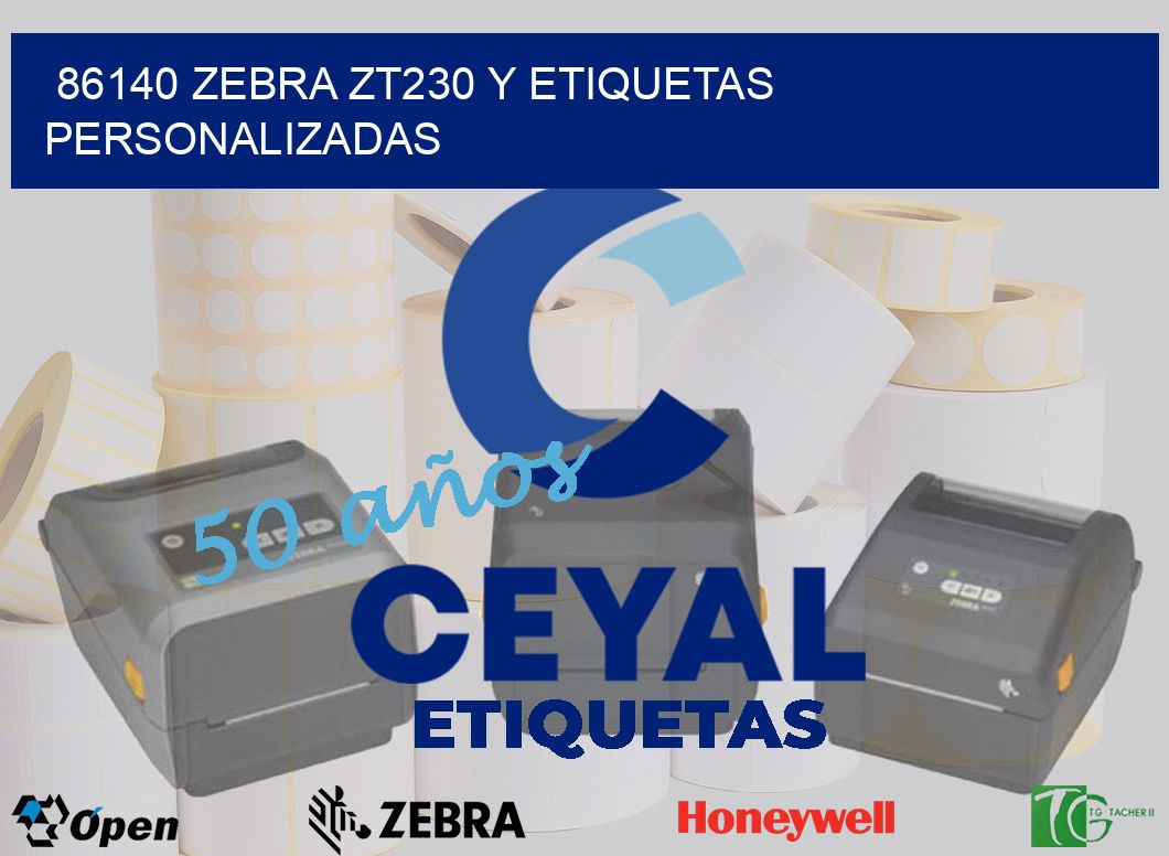 86140 Zebra ZT230 y Etiquetas Personalizadas