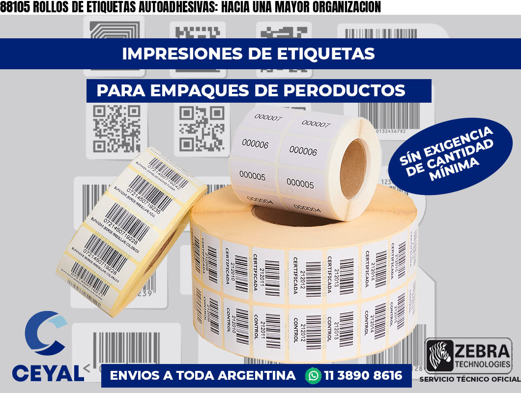 88105 ROLLOS DE ETIQUETAS AUTOADHESIVAS: HACIA UNA MAYOR ORGANIZACION