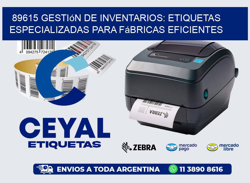 89615 Gestión de Inventarios: Etiquetas Especializadas para Fábricas Eficientes