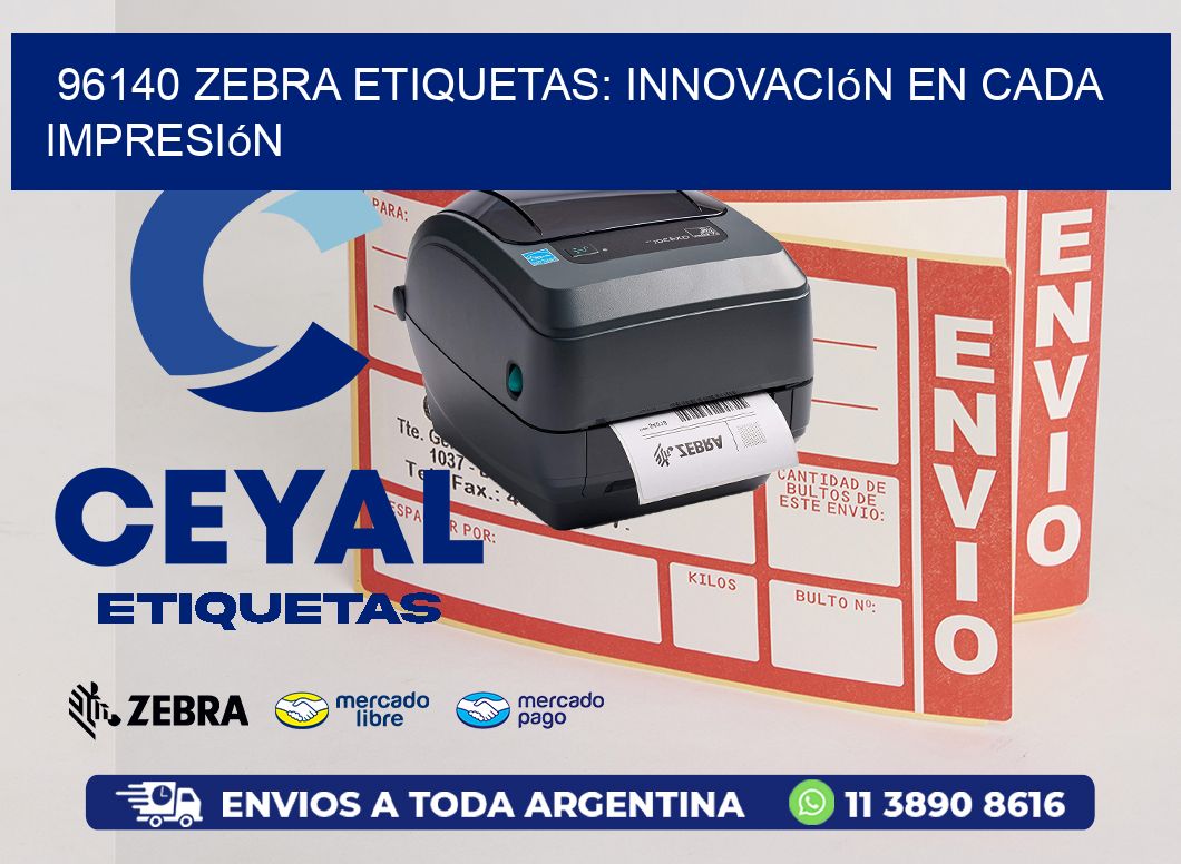 96140 Zebra Etiquetas: Innovación en Cada Impresión
