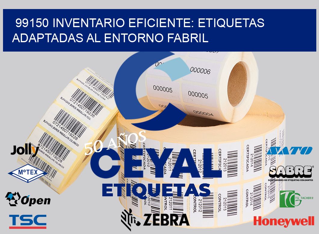 99150 Inventario Eficiente: Etiquetas Adaptadas al Entorno Fabril