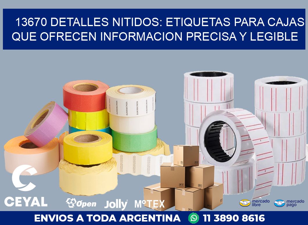 13670 DETALLES NITIDOS: ETIQUETAS PARA CAJAS QUE OFRECEN INFORMACION PRECISA Y LEGIBLE