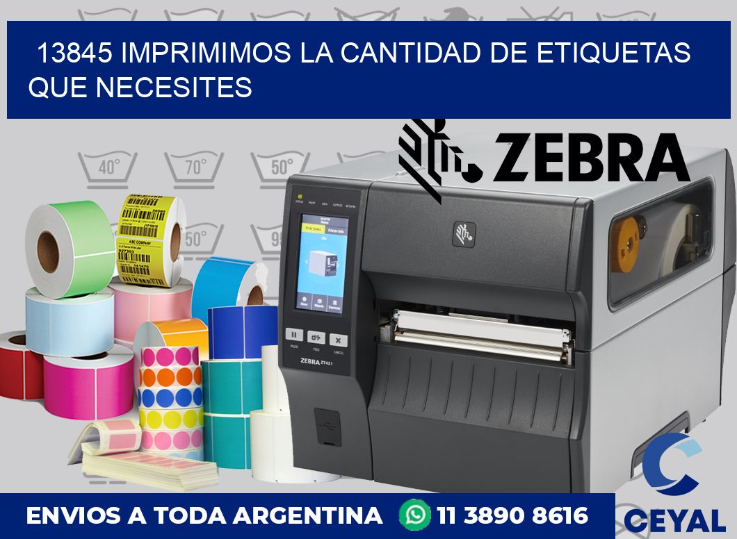 13845 IMPRIMIMOS LA CANTIDAD DE ETIQUETAS QUE NECESITES