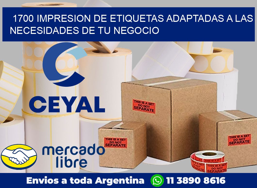 1700 IMPRESION DE ETIQUETAS ADAPTADAS A LAS NECESIDADES DE TU NEGOCIO