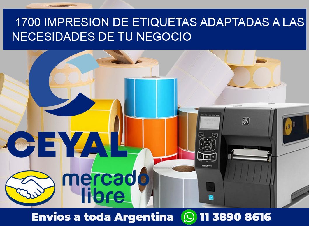 1700 IMPRESION DE ETIQUETAS ADAPTADAS A LAS NECESIDADES DE TU NEGOCIO