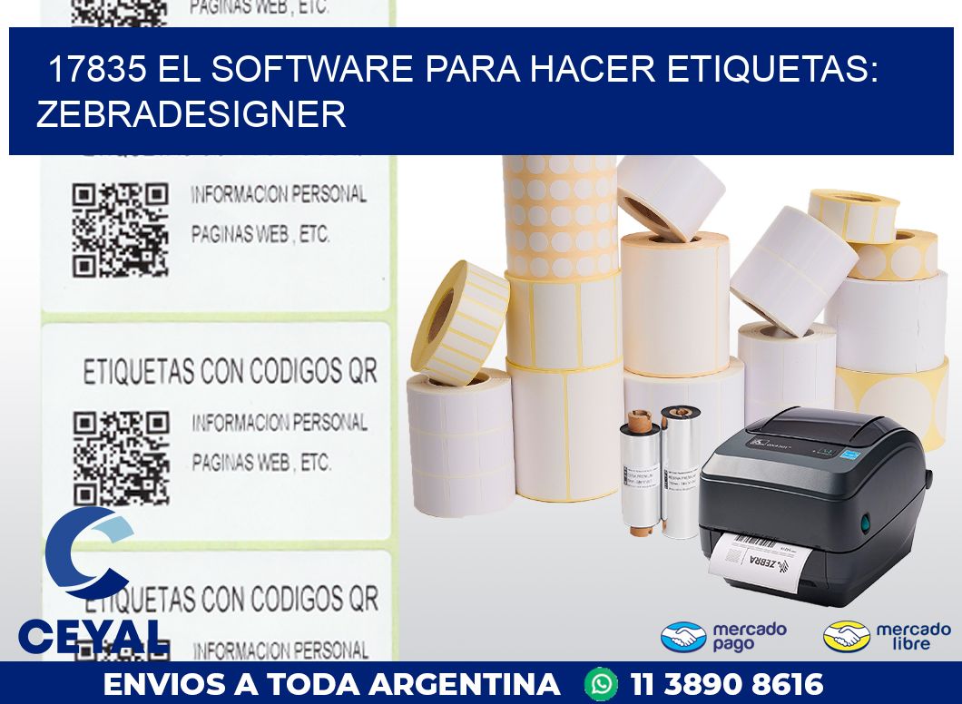 17835 EL SOFTWARE PARA HACER ETIQUETAS: ZEBRADESIGNER
